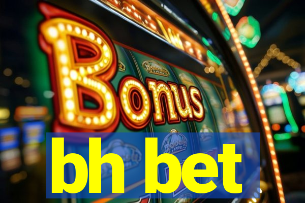 bh bet